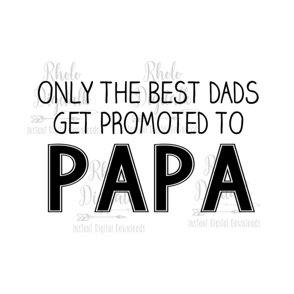 MR-2392023134848-only-the-best-dads-get-promoted-to-papa-instant-digital-image-1.jpg