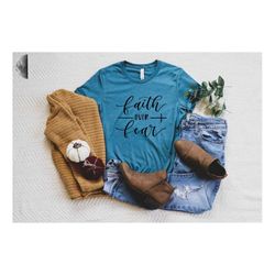 faith over fear shirt, christian, christian shirts, faith shirts, fear shirts
