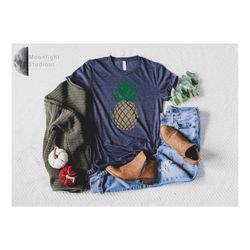 pineapple shirt, cute t-shirt, christmas gift, woman man t-shirt, daily shirt, comforty shirt