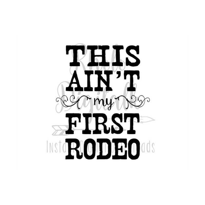 MR-2392023141048-this-aint-my-first-rodeo-svg-instant-digital-download-image-1.jpg
