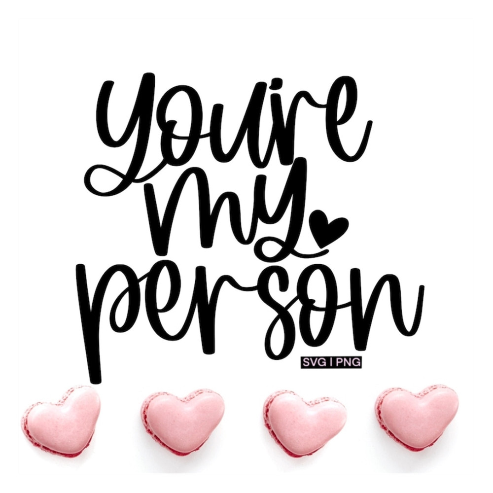 MR-2392023142318-youre-my-person-svg-valentines-day-svg-best-friend-image-1.jpg