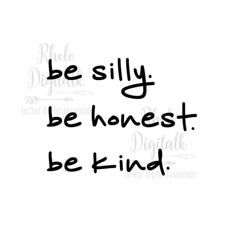 MR-2392023142432-be-honest-be-silly-be-kind-svg-instant-digital-download-image-1.jpg