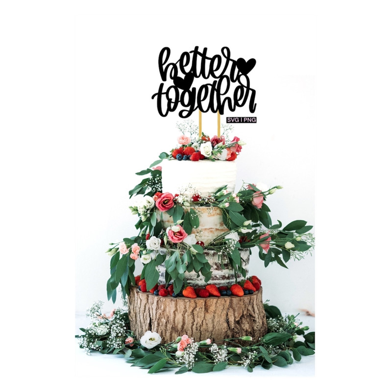 MR-2392023142441-better-together-svg-wedding-cake-topper-svg-engagement-cake-image-1.jpg