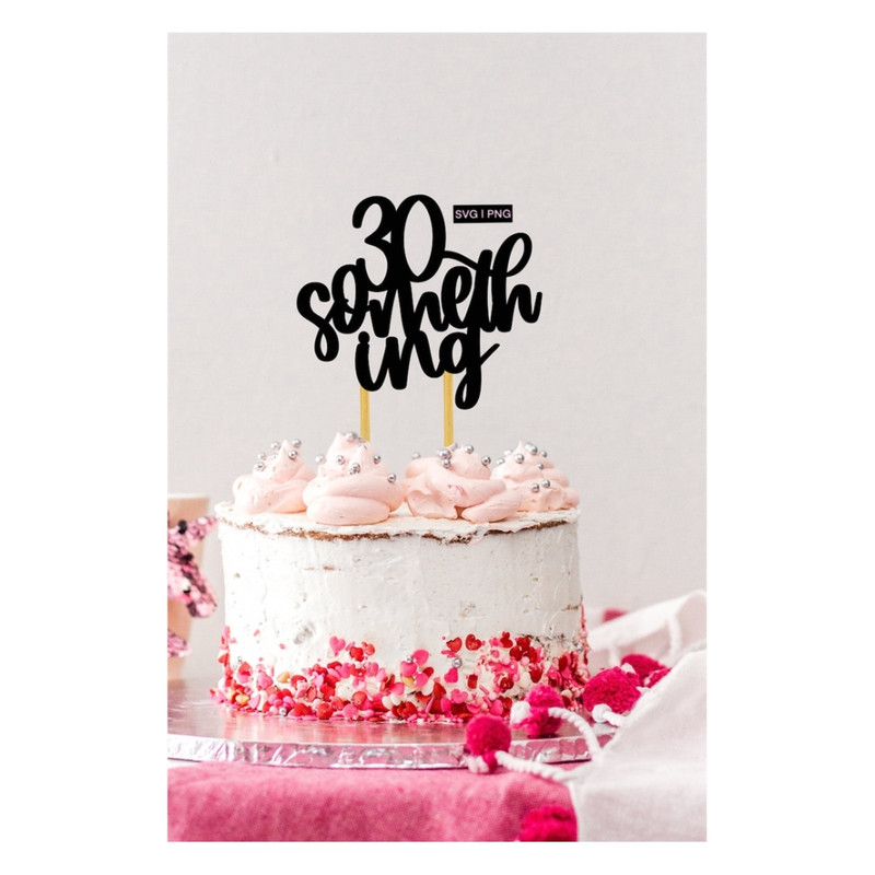 MR-2392023142621-30-something-svg-birthday-cake-topper-svg-30-birthday-svg-image-1.jpg