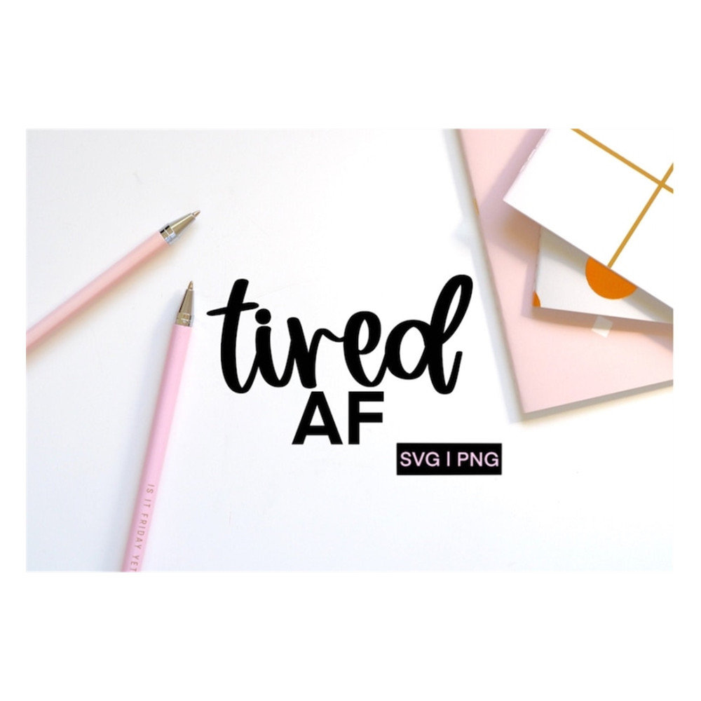 MR-2392023142633-tired-af-svg-mom-life-svg-coffee-mug-svg-not-today-svg-new-image-1.jpg