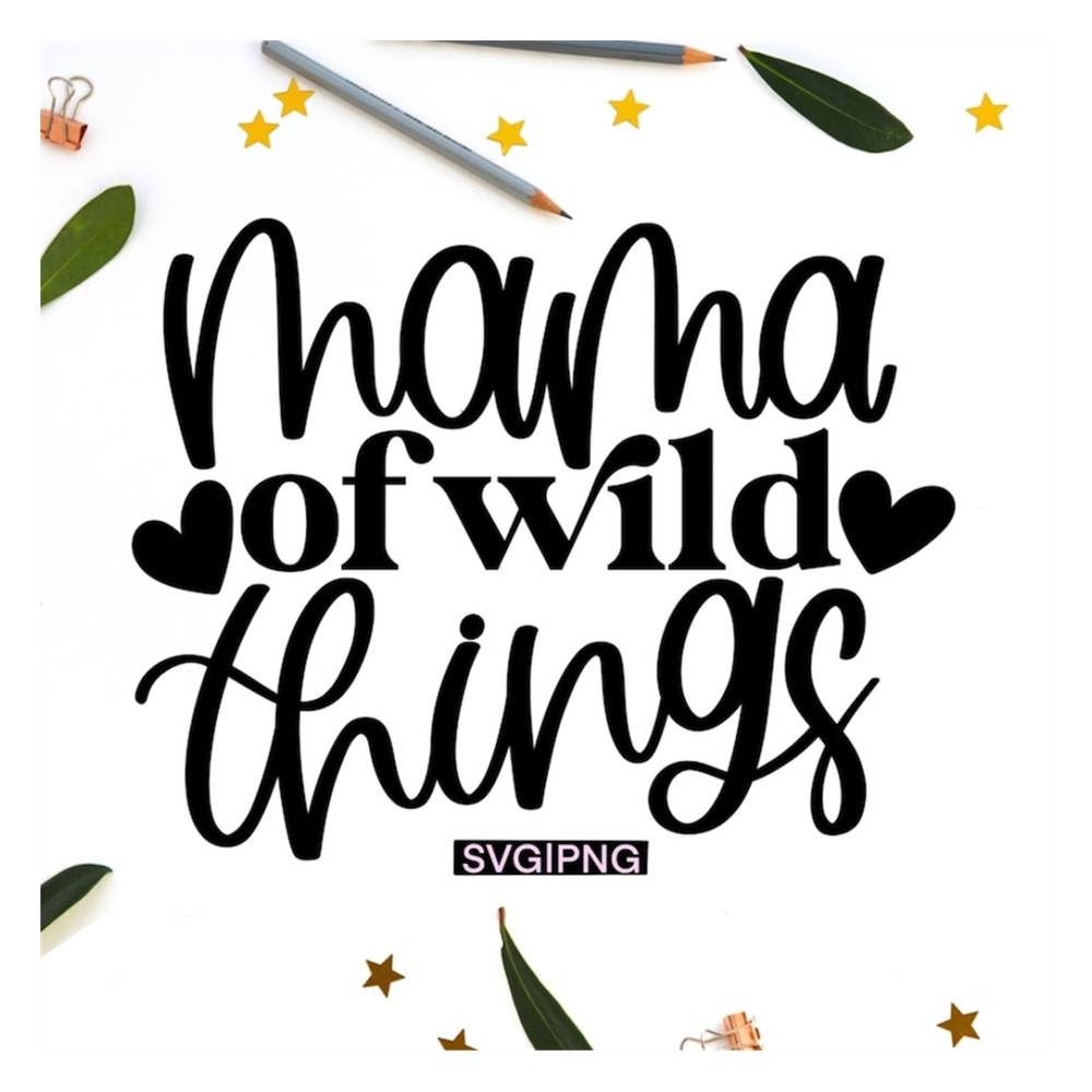 MR-2392023143028-mama-of-wild-things-svg-funny-mom-svg-mom-quote-svg-wild-image-1.jpg