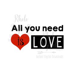 all you need is love-instant digital download