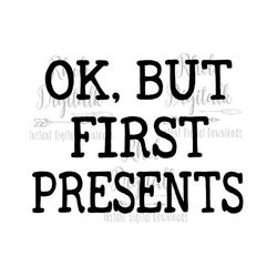 ok, but first present svg-instant digital download