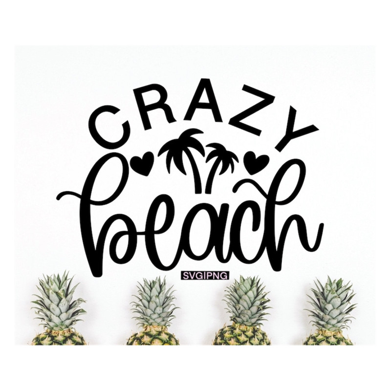 MR-2392023143031-crazy-beach-svg-summer-shirt-svg-beach-saying-svg-funny-image-1.jpg