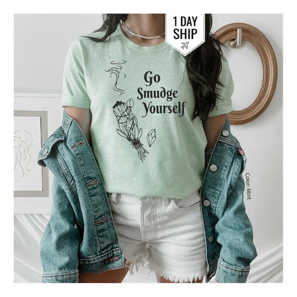 MR-2392023143053-go-smudge-yourself-shirt-funny-sage-shirt-sage-lovers-sage-image-1.jpg