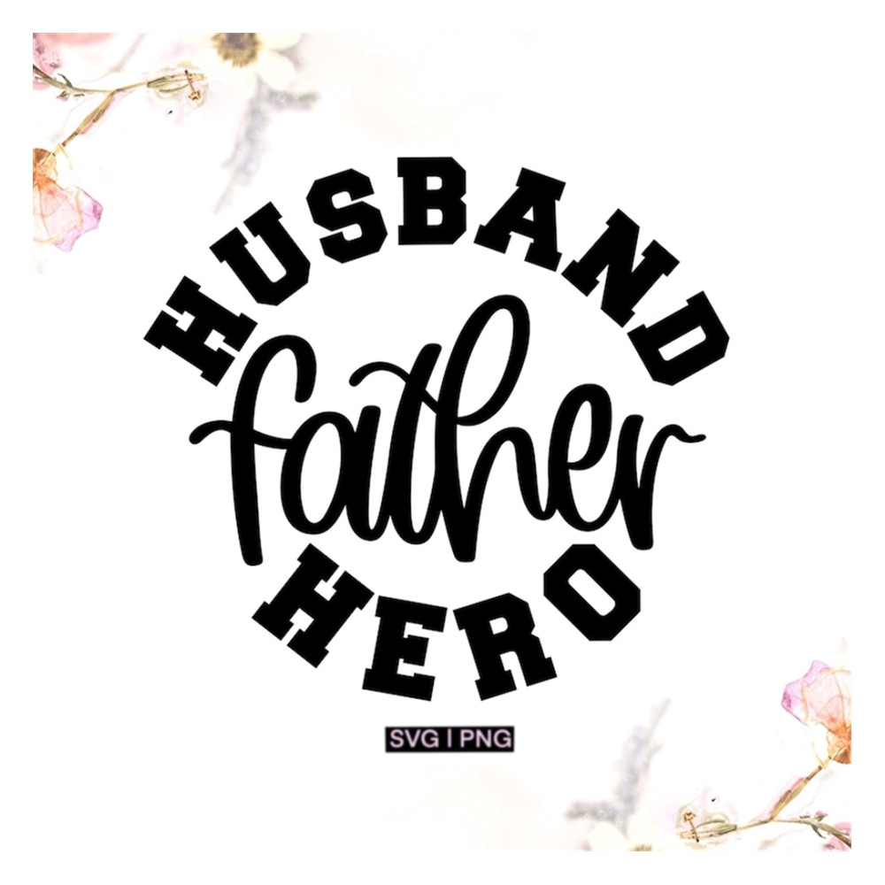 MR-2392023143135-husband-father-hero-svg-fathers-day-svg-best-dad-ever-image-1.jpg