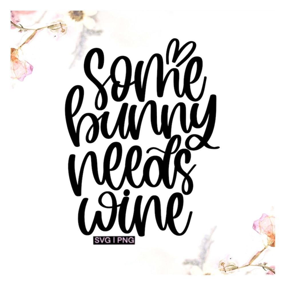 MR-239202314341-some-bunny-needs-wine-svg-easter-wine-svg-easter-bunny-svg-image-1.jpg