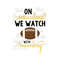 MR-2392023143437-on-saturdays-we-watch-football-with-mommy-svg-instant-digital-image-1.jpg