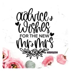 advice and wishes for the new mr mrs svg, wedding sign svg, bridal shower sign svg, advice sign svg, wedding day sign s