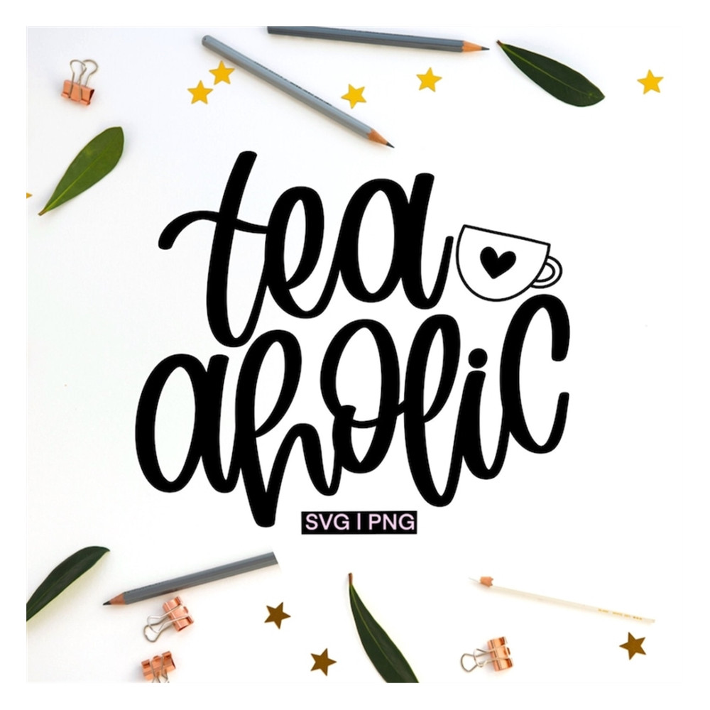 MR-2392023143521-tea-aholic-svg-tea-lover-svg-tea-obsessed-svg-tea-quote-image-1.jpg