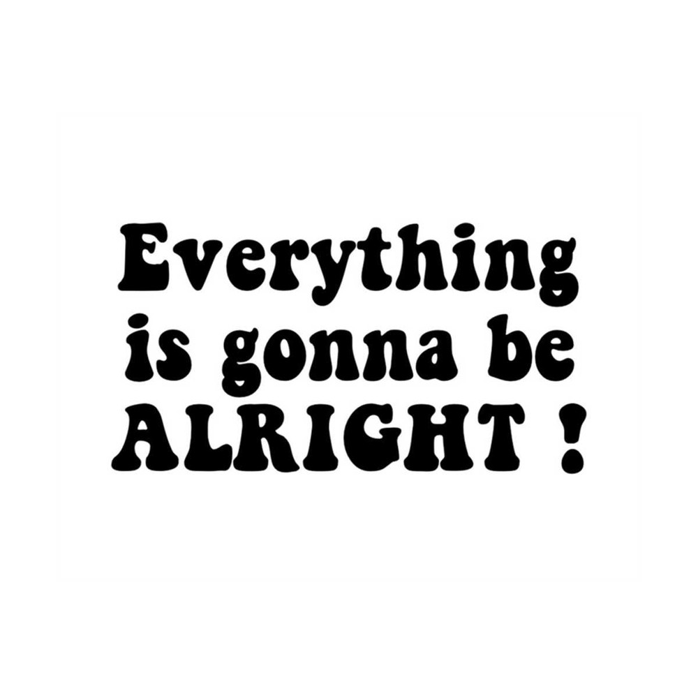 MR-2392023143617-everything-is-gonna-be-alright-instant-digital-download-image-1.jpg
