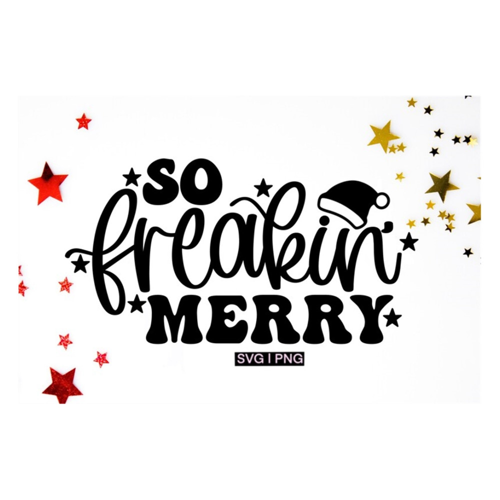 MR-239202314376-so-freakin-merry-svg-funny-christmas-svg-adult-image-1.jpg