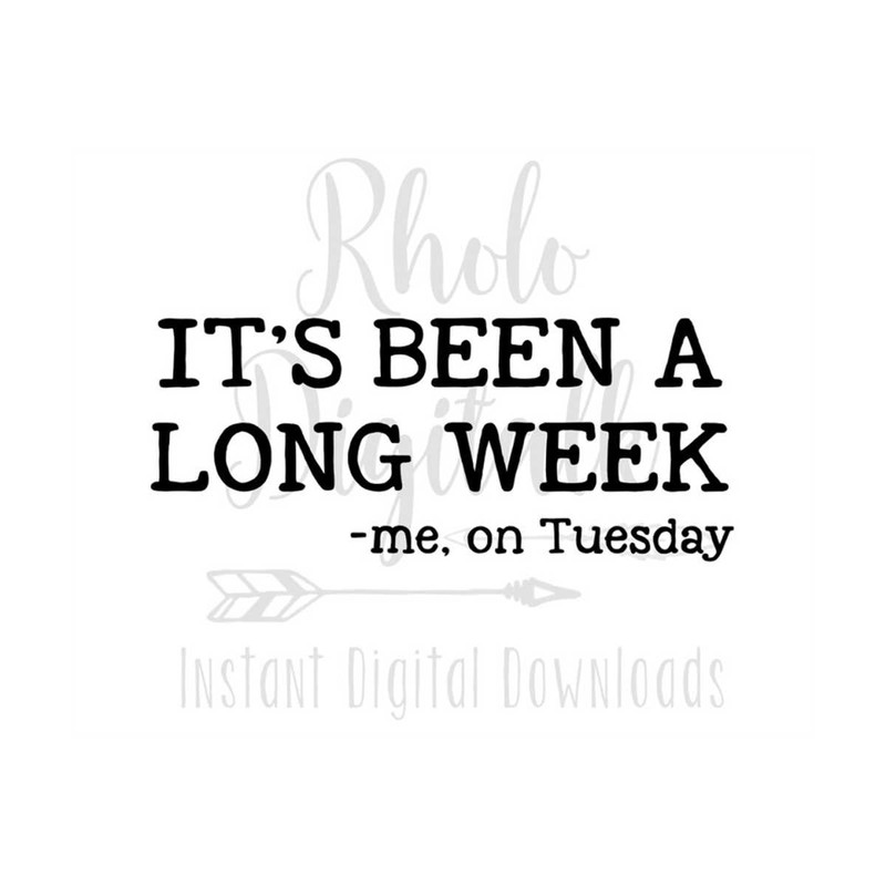 MR-2392023143716-its-been-a-long-week-me-on-tuesday-svg-instant-digital-image-1.jpg