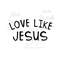 MR-2392023143840-love-like-jesus-svg-instant-digital-download-image-1.jpg