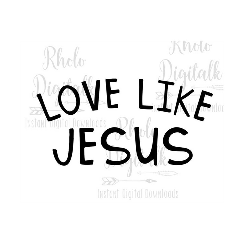MR-2392023143840-love-like-jesus-svg-instant-digital-download-image-1.jpg