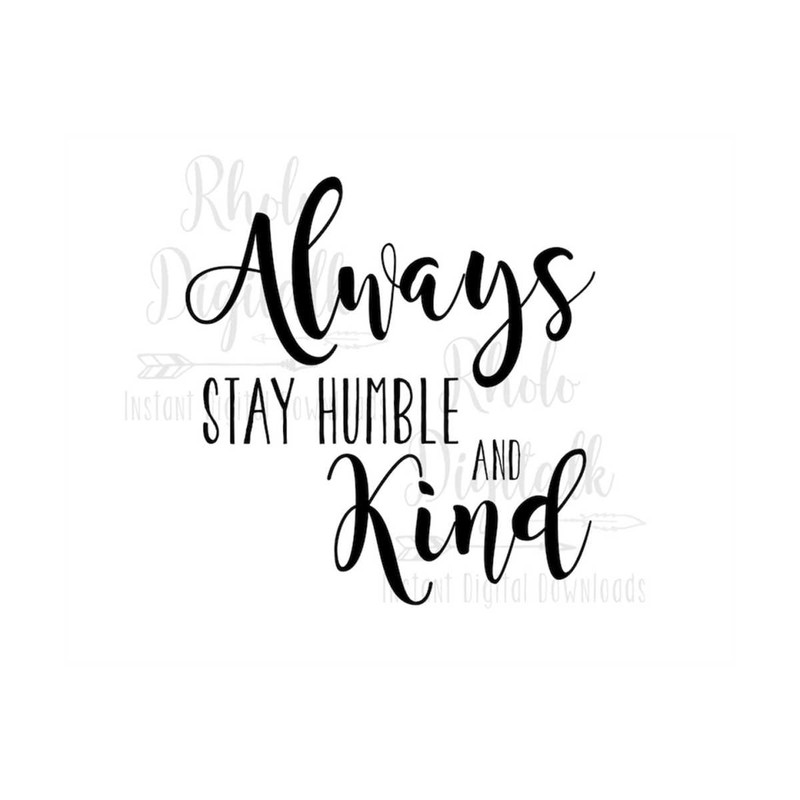 MR-2392023143854-always-stay-humble-and-kind-svg-instant-digital-download-image-1.jpg