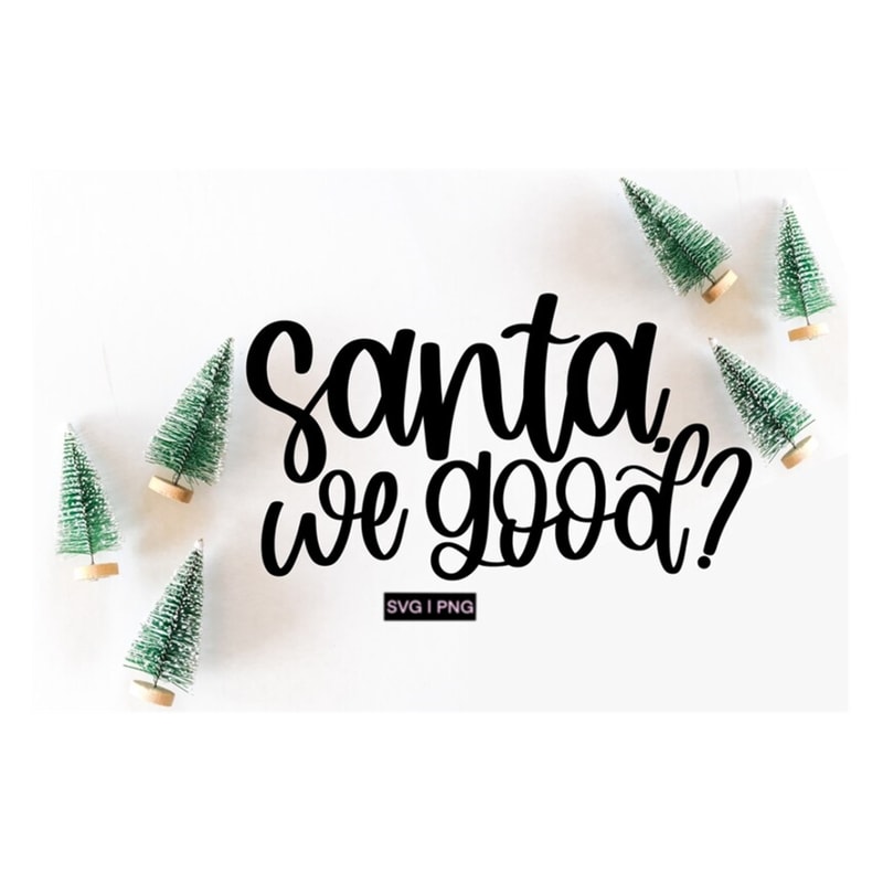 MR-2392023143939-santa-we-good-svg-funny-christmas-svg-christmas-shirt-svg-image-1.jpg