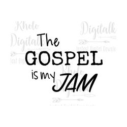 the gospel is my jam svg- digital download