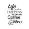 MR-2392023145941-life-is-what-happens-between-coffee-and-wine-instant-digital-image-1.jpg