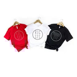 big sis lil sis middle sis t-shirt, sisters matching shirt, siblings matching shirt, sisters tee, baby announcement, pre