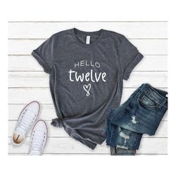 hello twelve shirt, birthday party tee , 12th birthday girl shirt, 12 year old birthday gift, kids birthday event, 12th