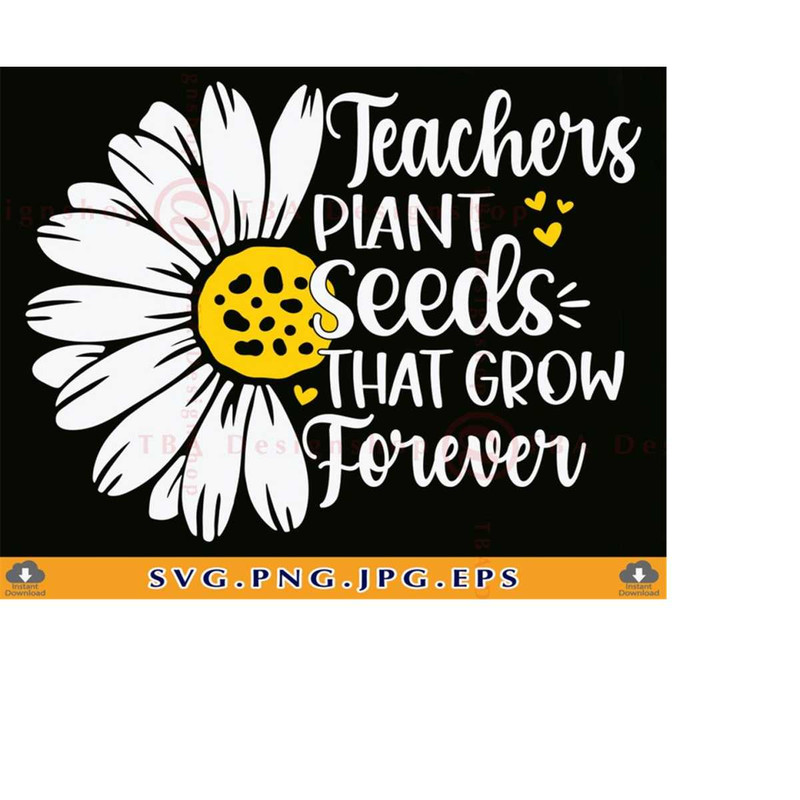 MR-239202315853-teachers-plant-seeds-that-grow-forever-svg-teacher-gift-svg-image-1.jpg