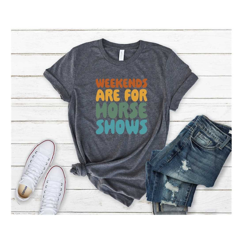 MR-239202315129-weekends-are-for-horse-shows-shirt-horse-show-shirt-image-1.jpg