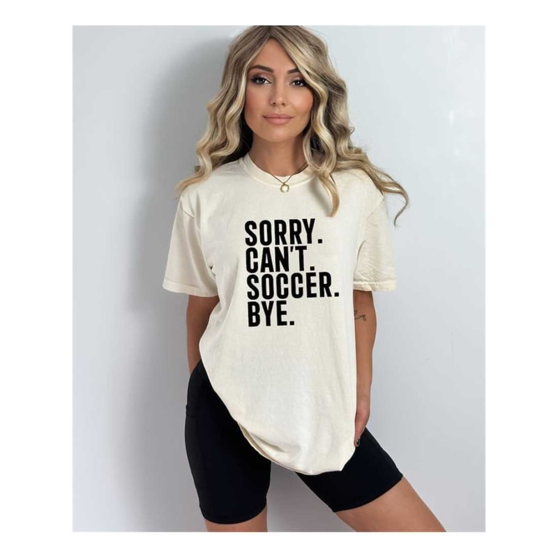 MR-2392023151959-comfort-colors-sorry-cant-soccer-bye-shirt-funny-soccer-image-1.jpg