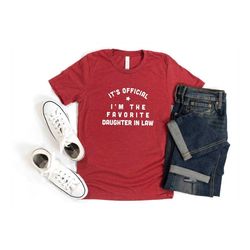 it's official shirt, funny daughter in law shirt, gift from mother father in law, birthday gift for daughter in law, fun