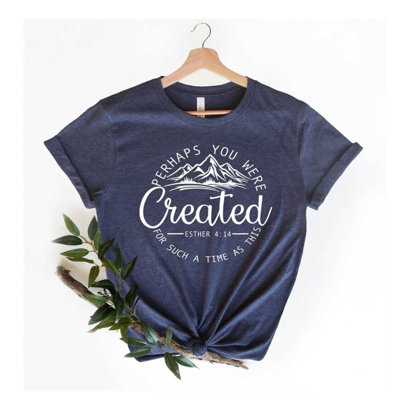 MR-2392023152824-perhaps-you-were-created-t-shirt-faith-shirt-christian-image-1.jpg