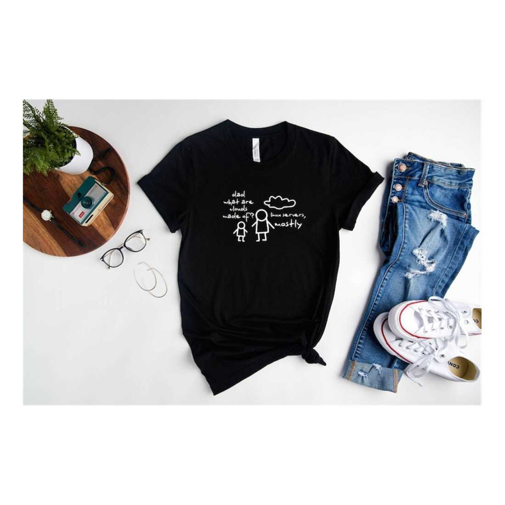 MR-2392023153546-dad-what-are-clouds-made-of-t-shirt-linux-servers-mostly-image-1.jpg