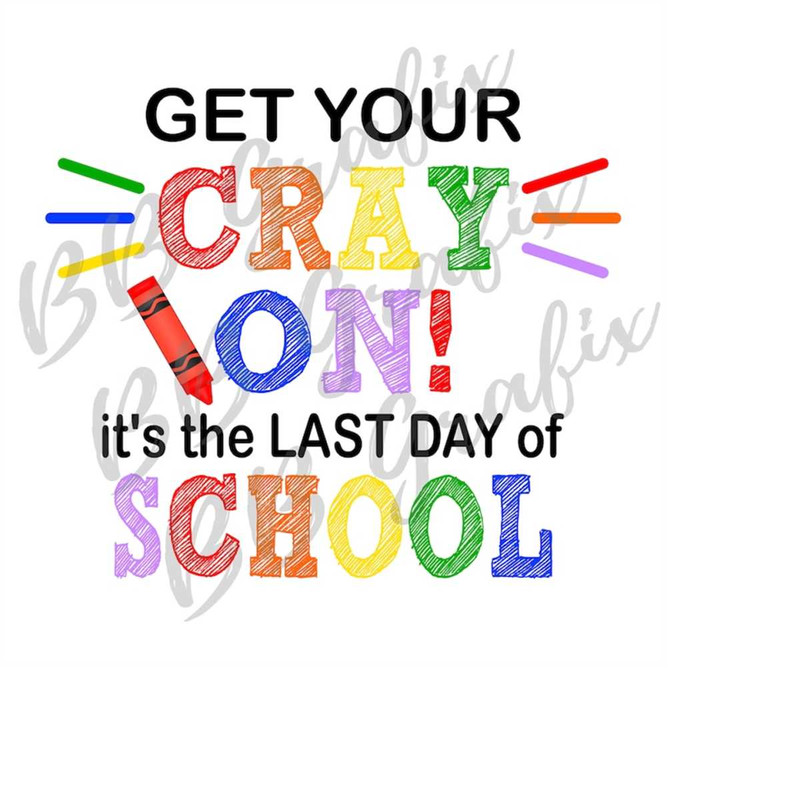 MR-2392023154447-digital-png-file-get-your-cray-on-its-the-last-day-of-image-1.jpg