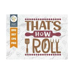 That's How I Roll Svg Cut File, Chef Hat Svg, Rolling Pin Svg, Funny Baker Svg, Chef Svg, Cooking Svg, Kitchen Quote Des