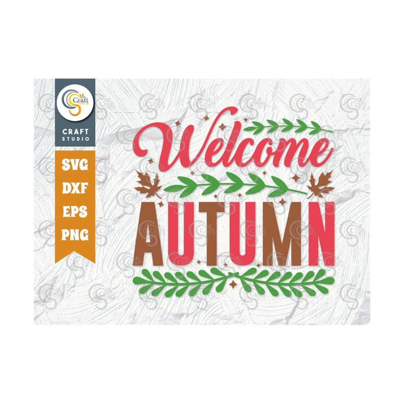MR-2392023155340-welcome-autumn-svg-cut-file-fall-saying-svg-leaves-svg-fall-image-1.jpg