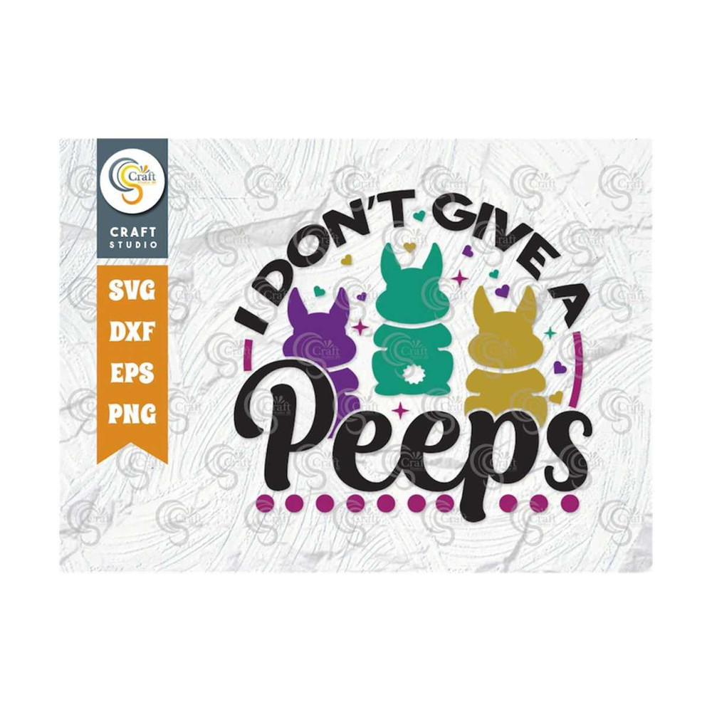 MR-2392023155622-i-dont-give-a-peeps-svg-cut-file-bunny-svg-rabbit-lover-image-1.jpg