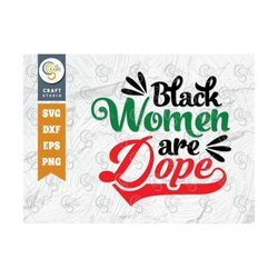 black women are dope svg cut file, african american svg, black history month svg, black owned svg, african american quot