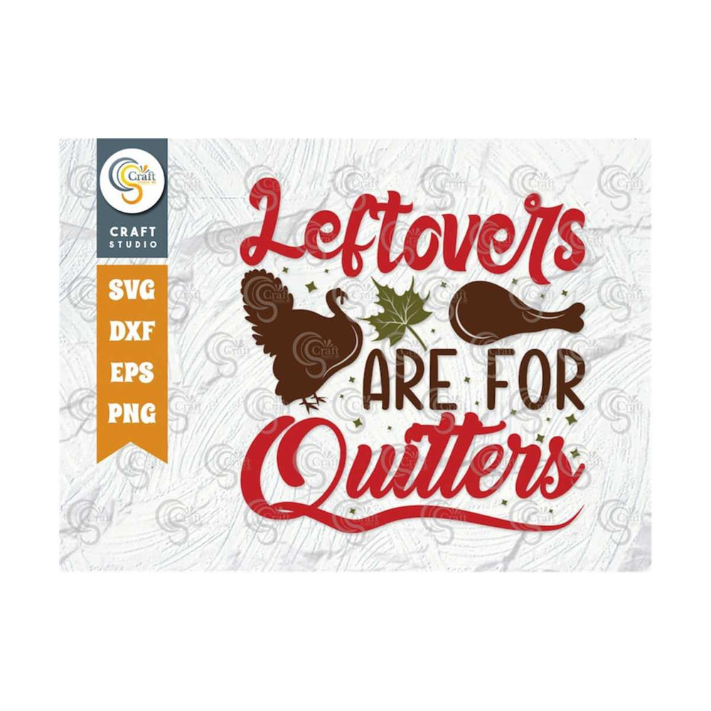 MR-2392023155731-leftovers-are-for-quitters-svg-cut-file-turkey-svg-teacher-image-1.jpg