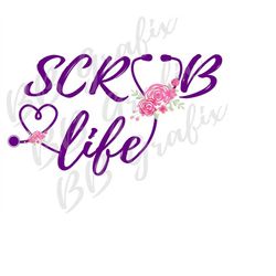 digital png file - scrub life - floral - purple & pink - doctor - nurse - sublimation design - dtg printing - instant do