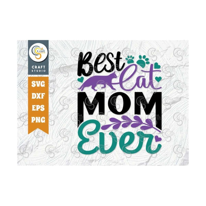 MR-239202316555-best-cat-mom-ever-svg-cut-file-mom-svg-mothers-day-svg-image-1.jpg