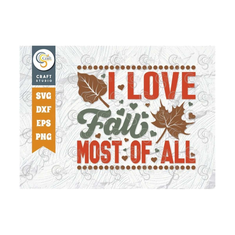 MR-23920231668-i-love-fall-most-of-all-svg-cut-file-leaves-svg-fall-leaves-image-1.jpg
