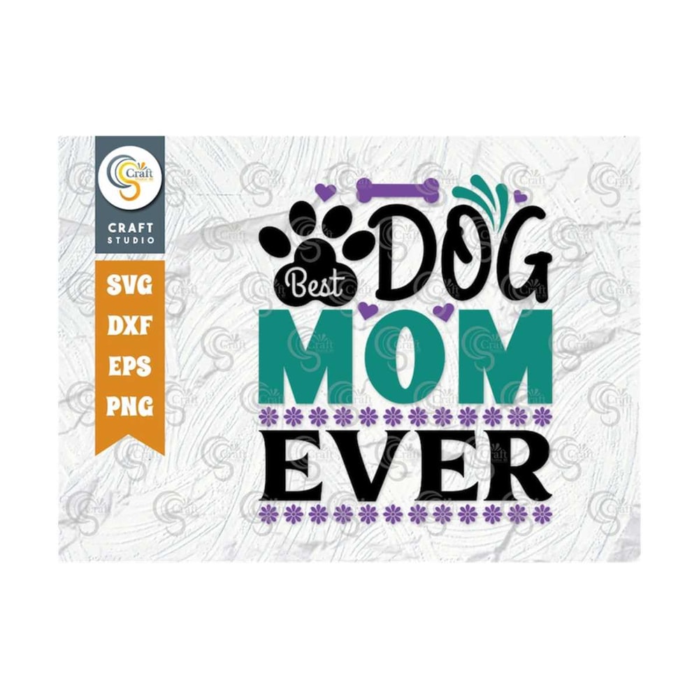 MR-239202316631-best-dog-mom-ever-svg-cut-file-mom-svg-mothers-day-svg-image-1.jpg