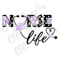digital png file - nurse life - floral - black & light purple - sublimation design - dtg printable - instant download