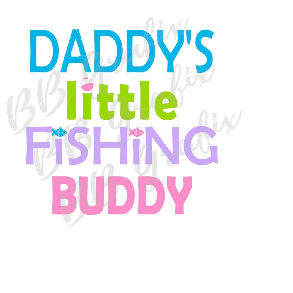 MR-2392023161014-digital-png-file-daddys-little-fishing-buddy-girl-image-1.jpg