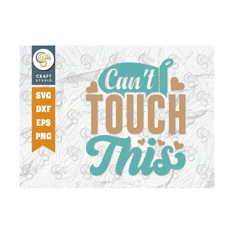 MR-2392023161116-cant-touch-this-svg-cut-file-chef-hat-svg-spatula-svg-image-1.jpg