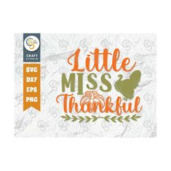 little miss thankful svg cut file, baby girl svg, turkey svg, pumpkin svg, thankful svg, thanksgiving svg, thankful quot